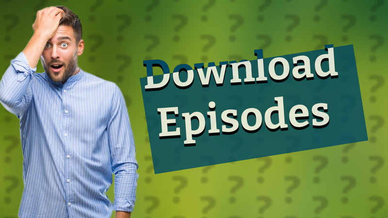Download Episodes