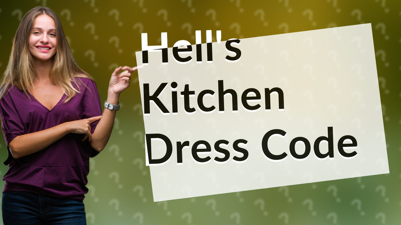 Hell's Kitchen Dress Code