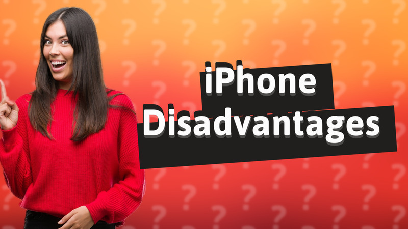 iPhone Disadvantages
