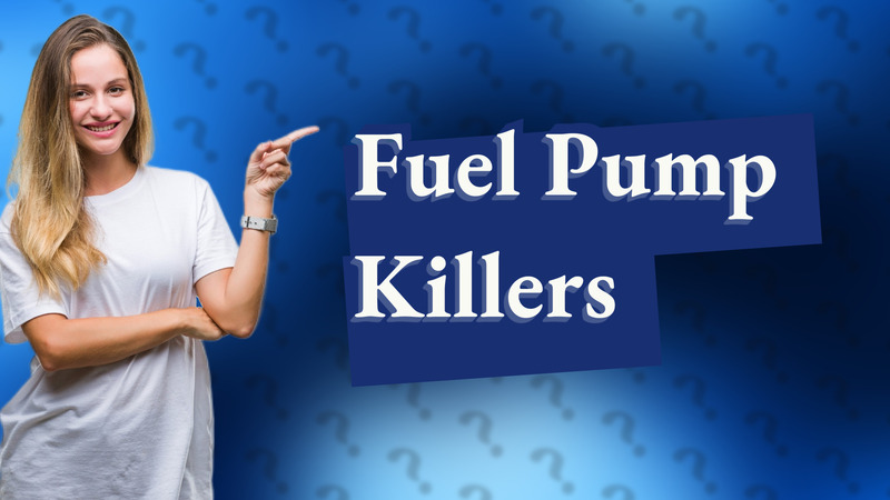Fuel Pump Killers