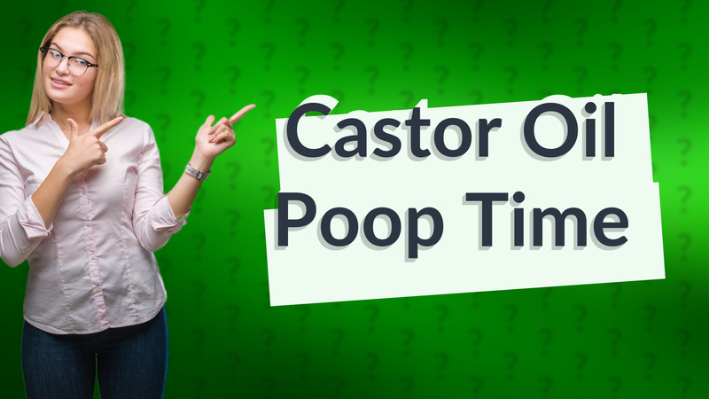 Castor Oil Poop Time
