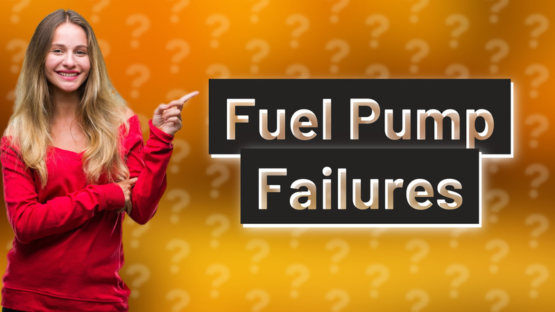 Fuel Pump Failures