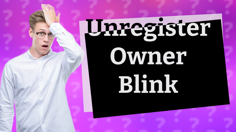 Unregister Owner Blink