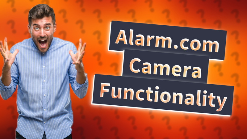 Alarm.com Camera Functionality