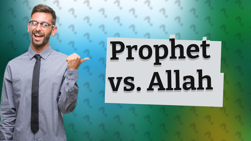 Prophet vs. Allah