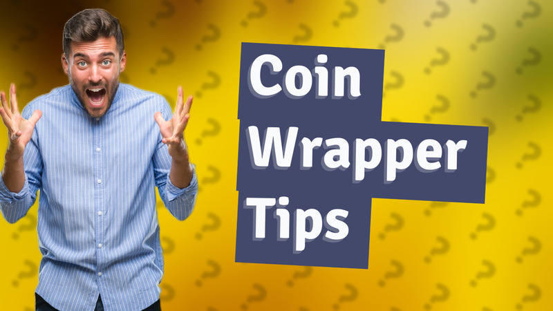 Coin Wrapper Tips