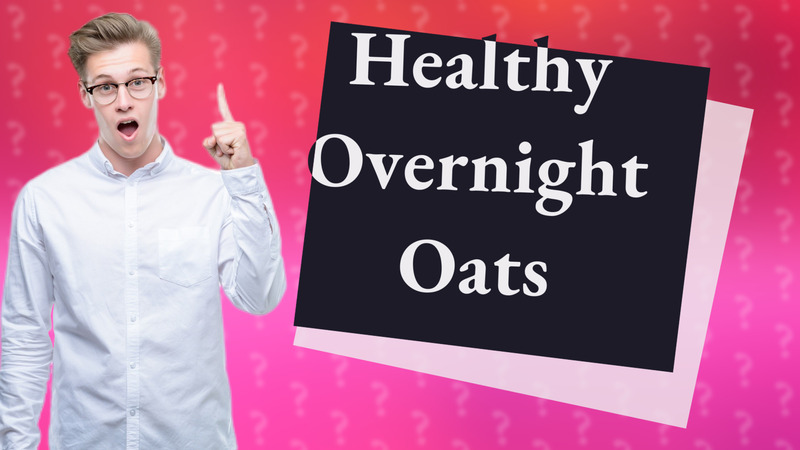 Healthy Overnight Oats