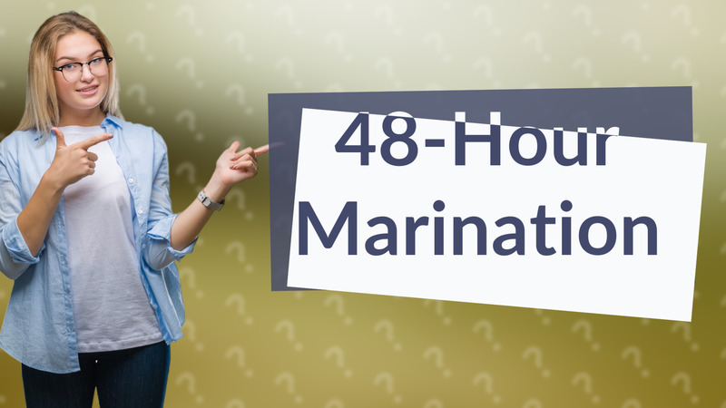 48-Hour Marination