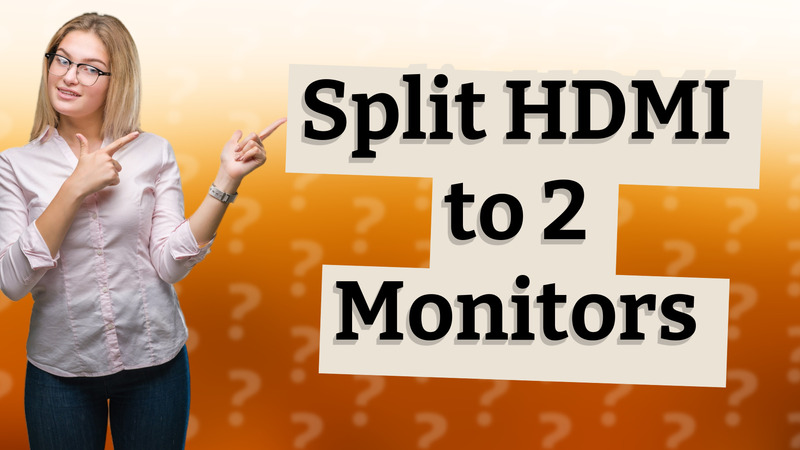 Split HDMI to 2 Monitors