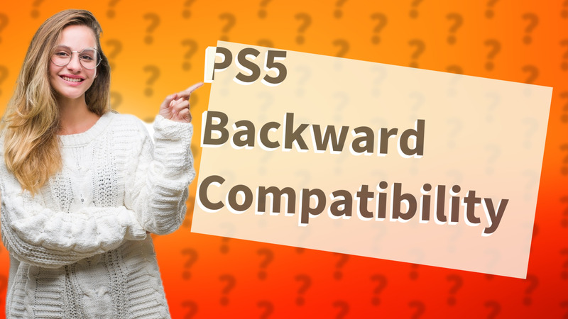 PS5 Backward Compatibility