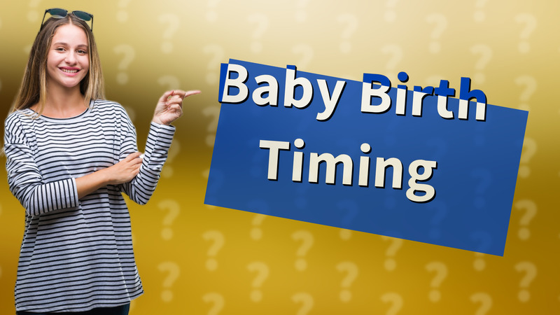 Baby Birth Timing