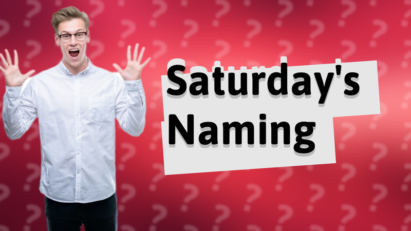 Saturday's Naming