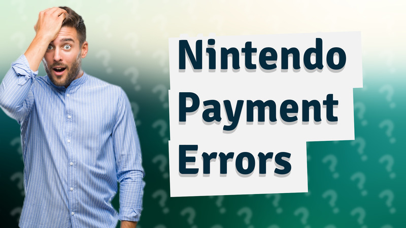 Nintendo Payment Errors