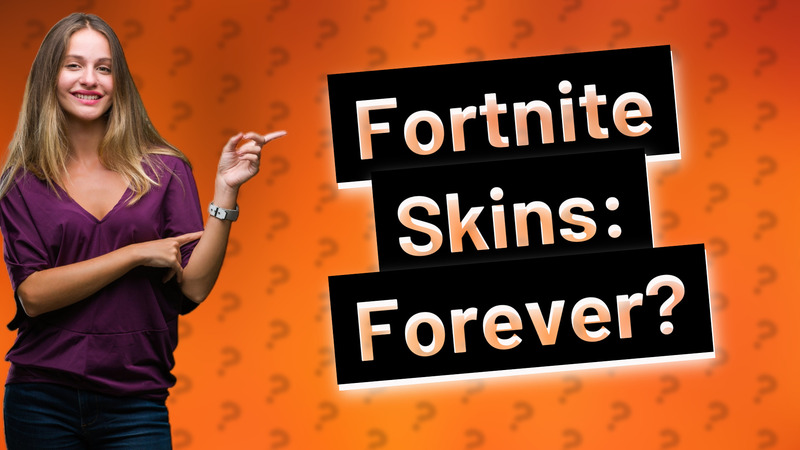 Fortnite Skins: Forever?
