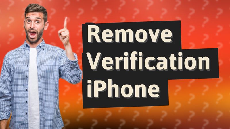 Remove Verification iPhone