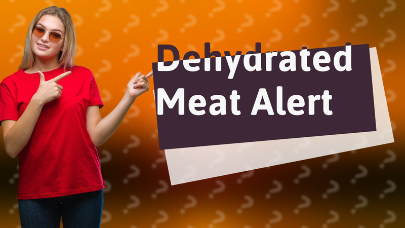 Dehydrated Meat Alert