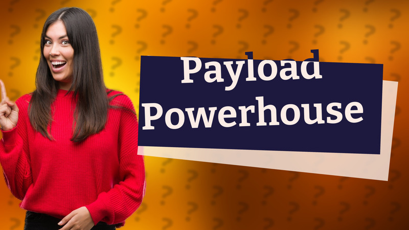 Payload Powerhouse