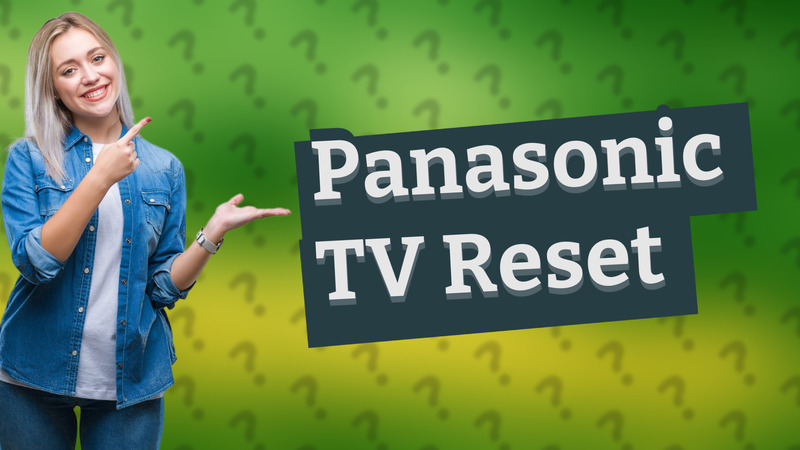 Panasonic TV Reset