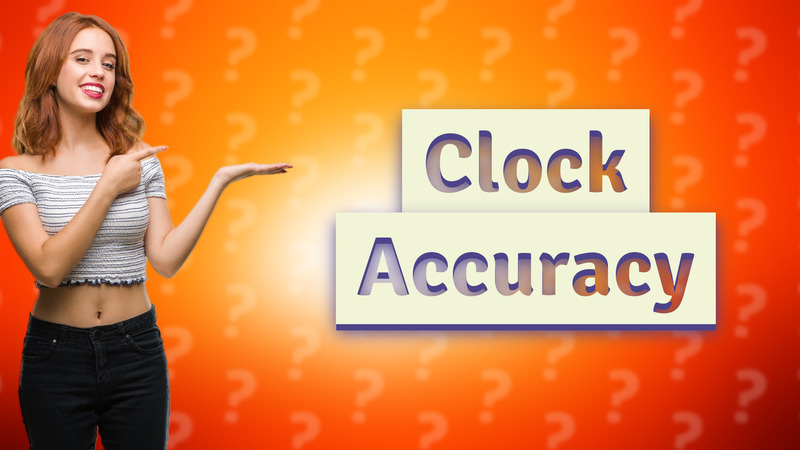 Clock Accuracy