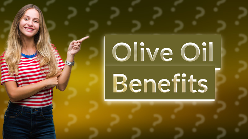Olive Oil Benefits