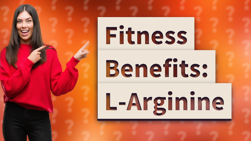 Fitness Benefits: L-Arginine