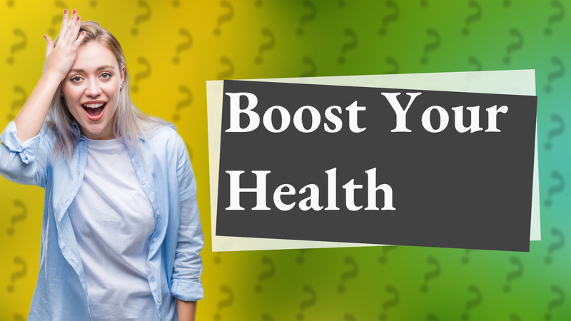 Boost Your Health