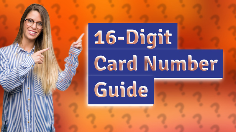16-Digit Card Number Guide