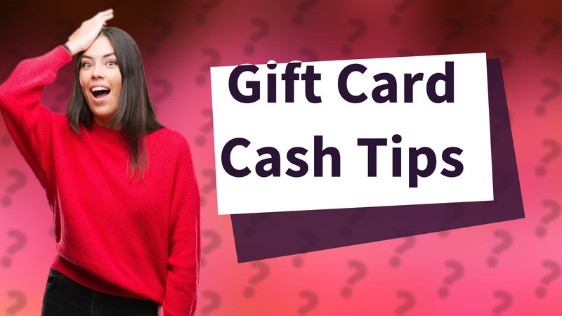 Gift Card Cash Tips