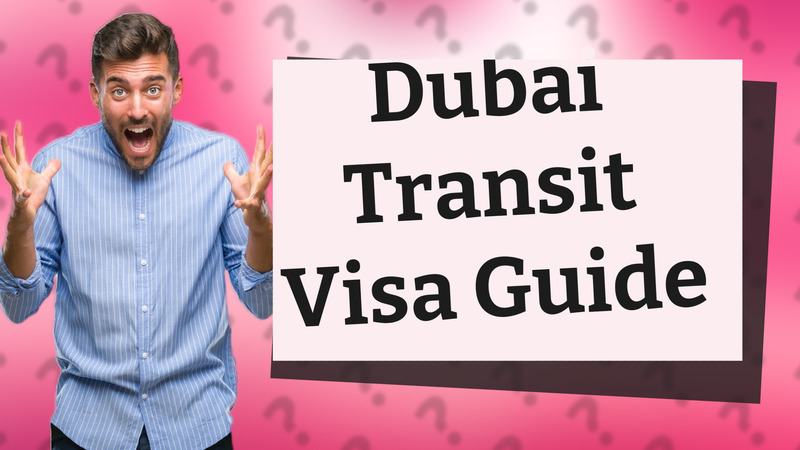 Dubai Transit Visa Guide