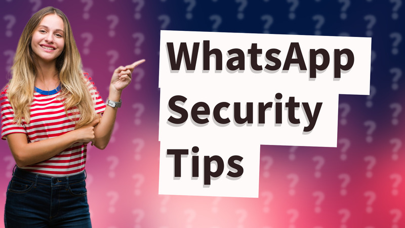 WhatsApp Security Tips