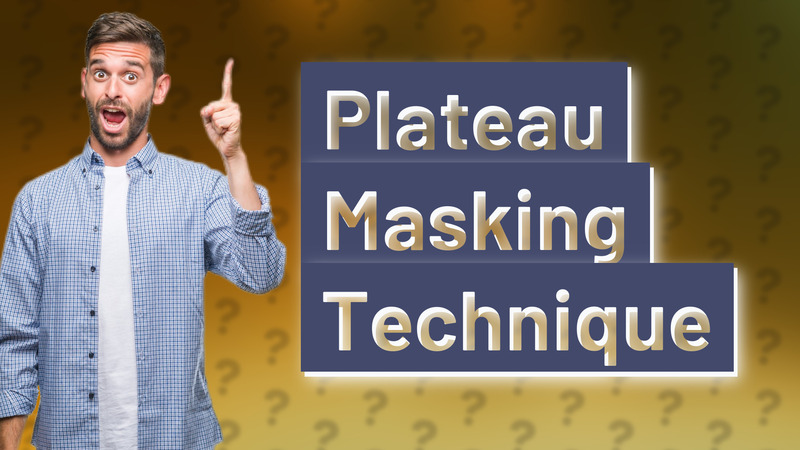 Plateau Masking Technique