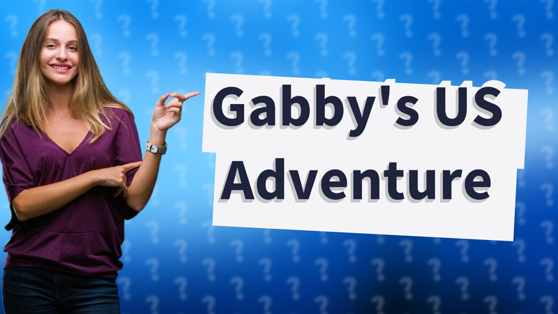 Gabby's US Adventure