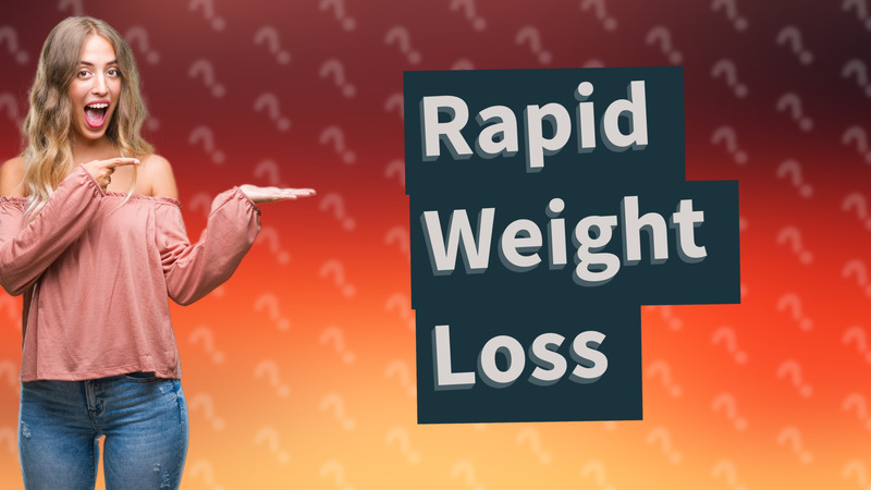Rapid Weight Loss