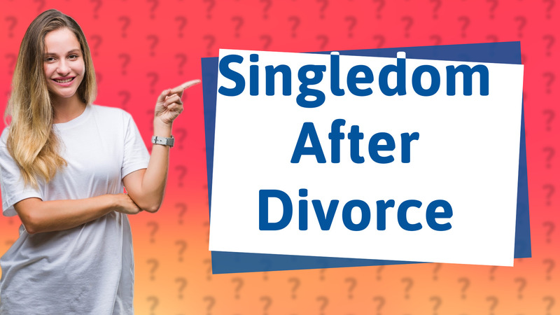 Singledom After Divorce