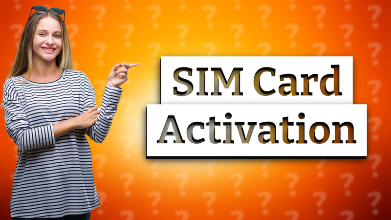 SIM Card Activation