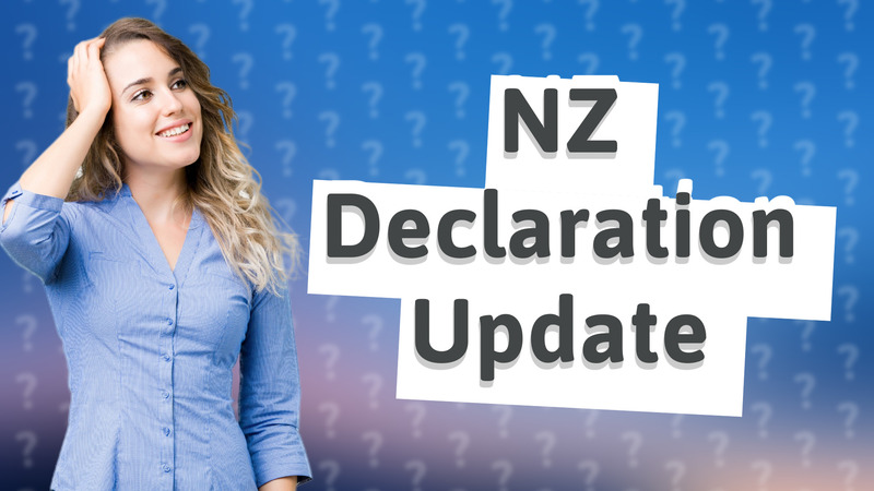 NZ Declaration Update