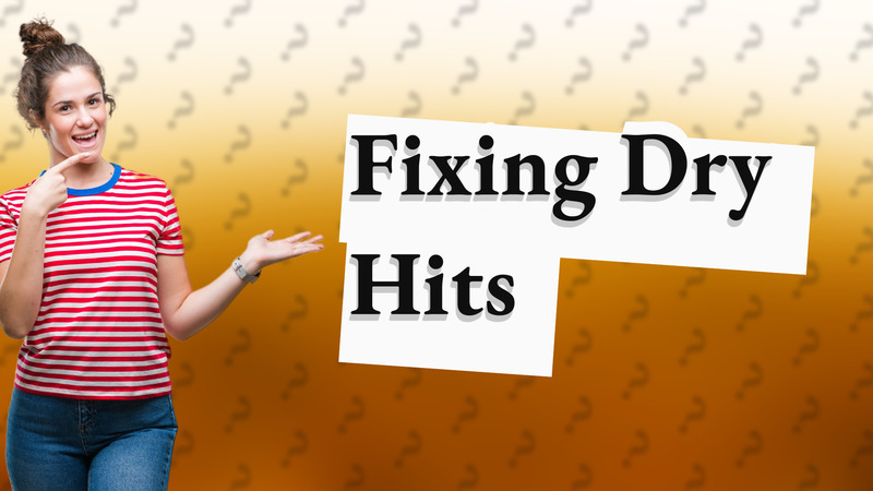 Fixing Dry Hits