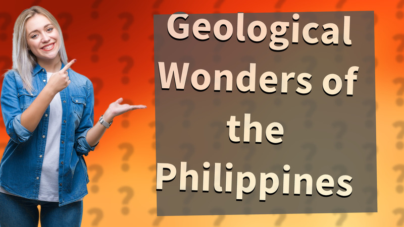 Geological Wonders of the Philippines