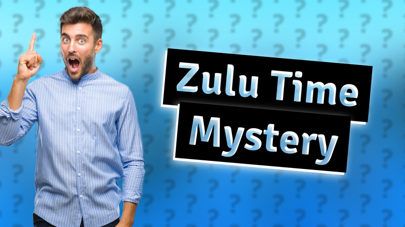 Zulu Time Mystery