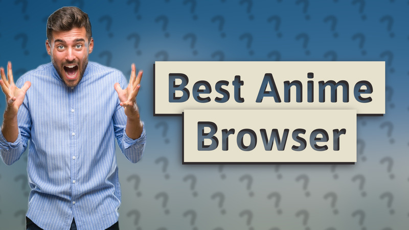 Best Anime Browser