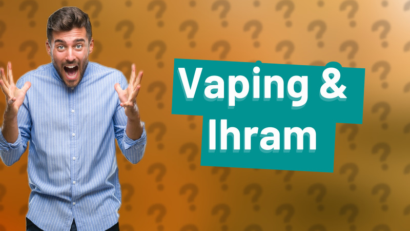 Vaping & Ihram