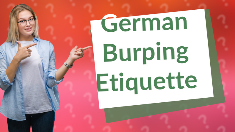 German Burping Etiquette