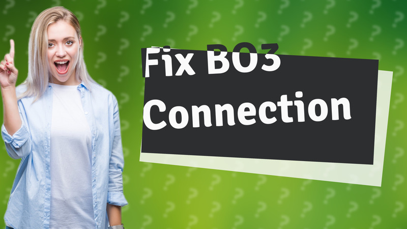 Fix BO3 Connection