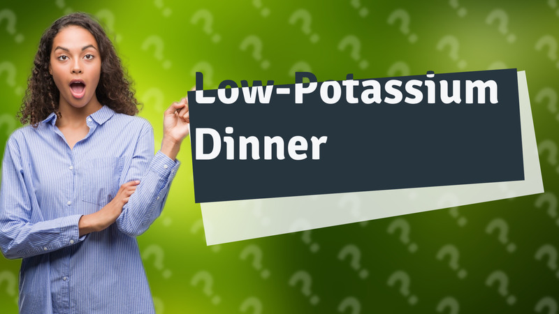 Low-Potassium Dinner