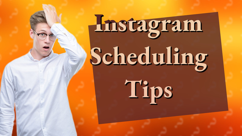 Instagram Scheduling Tips