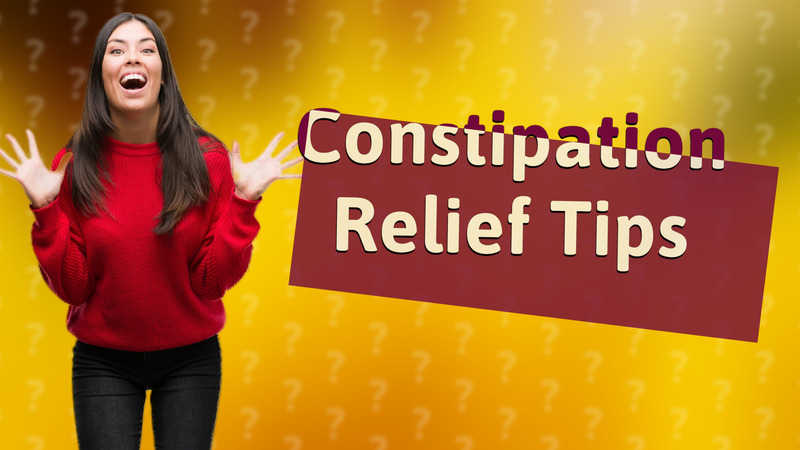 Constipation Relief Tips