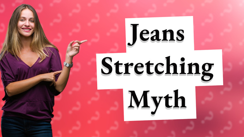 Jeans Stretching Myth