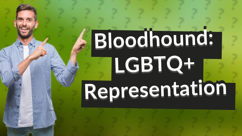 Bloodhound: LGBTQ+ Representation