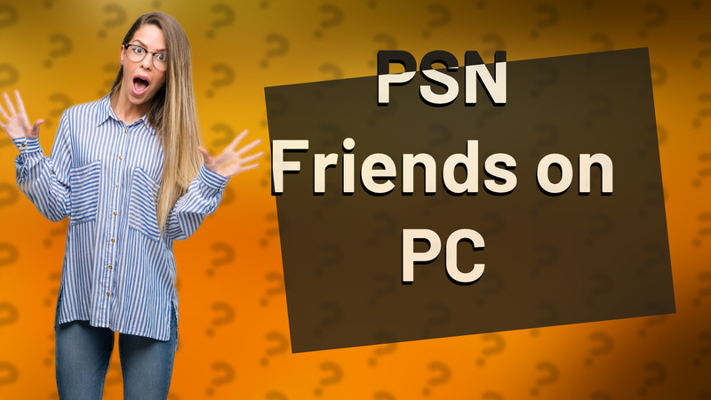 PSN Friends on PC