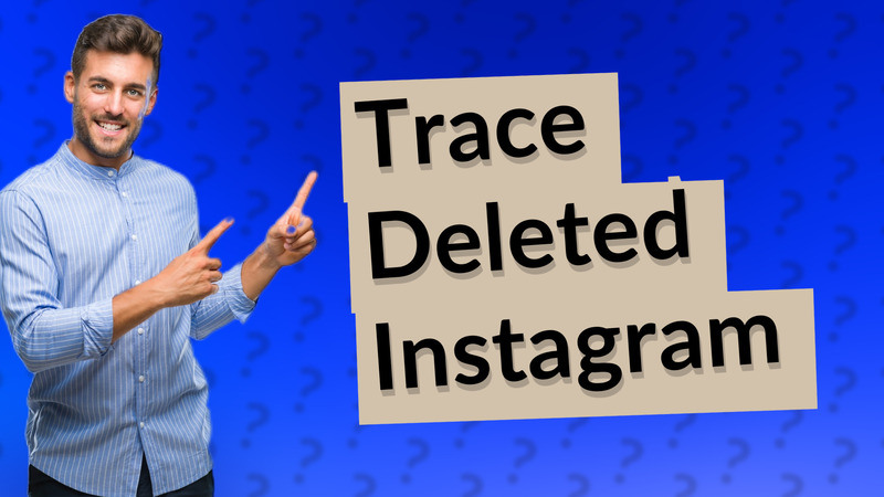 Trace Deleted Instagram